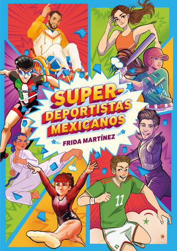 Super-deportistas Mexicanos, De Martinez, Frida. Editorial Alfaguara Infantil, Tapa Blanda, Edición 01 En Español, 2024