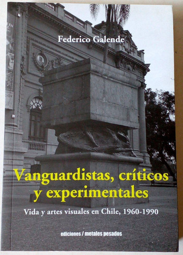 Vanguardias Experimentales Artes Visuales Chile 1960-1990