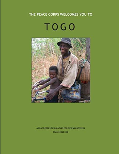 The Peace Corps Welcomes You To Togo, De Peace Corps. Editorial Createspace Independent Publishing Platform, Tapa Blanda En Inglés