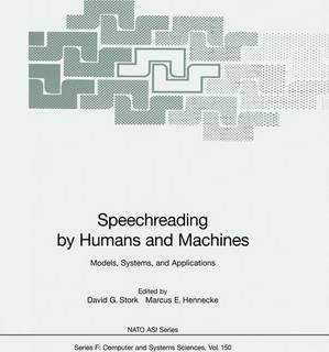 Speechreading By Humans And Machines - David G. Stork