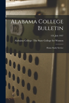 Libro Alabama College Bulletin: Home Study Service; 123, ...