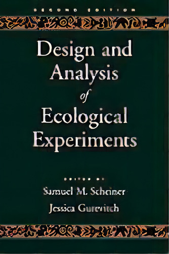 Design And Analysis Of Ecological Experiments, De Samuel M. Scheiner. Editorial Oxford University Press Inc, Tapa Blanda En Inglés