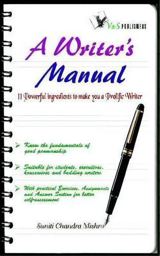A Writer's Manual: 11 Powerful Ingredients To Make You A Prolific Writer, De Suniti Chandra Mishra., Vol. 1. Editorial V S Publishers, Tapa Blanda En Inglés
