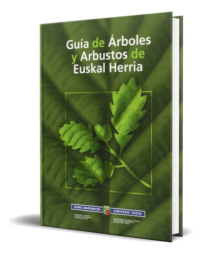 Libro Guia De Arboles Y Arbustos De Euskal Herria Original, De Iñaki Aizpuru. Editorial Eusko Jaurlaritza 2, Tapa Blanda En Español, 2010