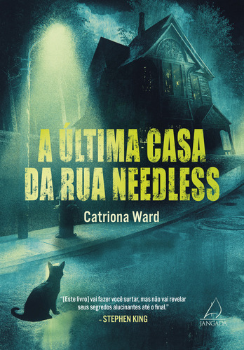 A Última Casa Da Rua Needless: A Última Casa Da Rua Needless, De Catriona Ward., Vol. 1. Editora Jangada, Capa Mole, Edição 1 Em Português, 2022