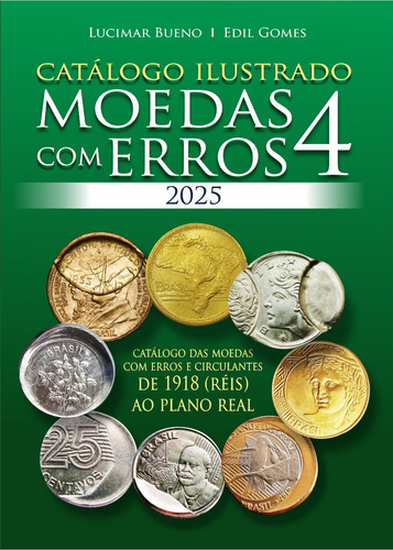 Catálogo Moedas Com Erros 2025 (4a Ed.) - Edil Gomes/lucimar