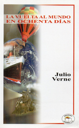 La Vuelta Al Mundo En 80 Días, De Julio Verne. Serie Novela Ficción Editorial Ediciones Leyenda, Tapa Blanda, Edición 2017 En Español