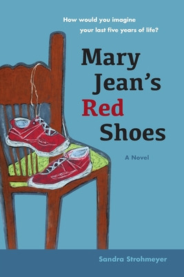 Libro Mary Jean's Red Shoes: A Novel: How Would You Imagi...