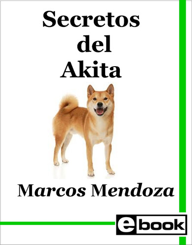 Akita Libro Entrenamiento Cachorro Adulto Crianza Canina