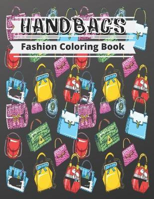 Libro Fashion Coloring Book - Handbags : Gorgeous Beauty ...