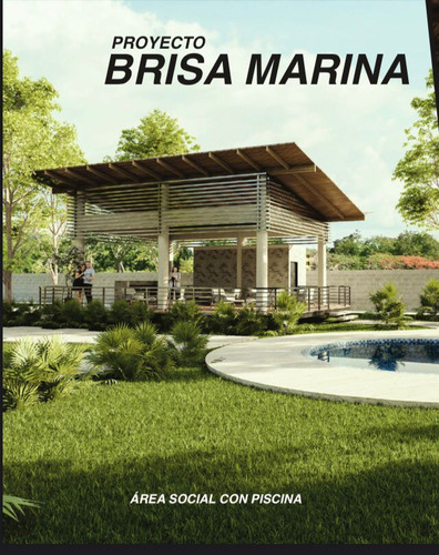 Proyecto De Solares En Brisa Marina Exclusivos Y Terminados