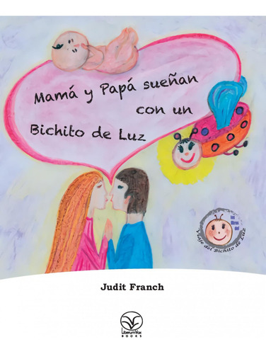 Libro: Mamá Y Papá Sueñan Con Un Bichito De Luz. Franch, Jud