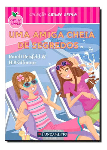 Candy Apple - Uma Amiga Cheia De Segredos, De Randi Reisfeld E H.b. Gilmour. Editora Fundamento Em Português