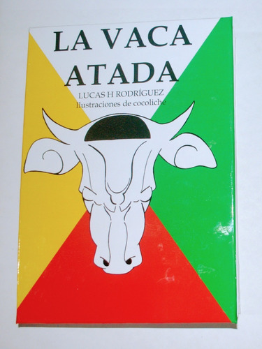 Imagen 1 de 5 de Libro: La Vaca Atada - Lucas H. Rodríguez Cocoliche