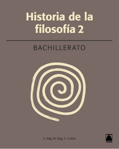 Historia De La Filosofãâa 2. Bachillerato (2016), De Baig Nogués, Antoni. Editorial Teide, S.a., Tapa Blanda En Español