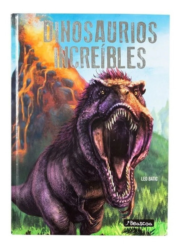 Dinosaurios Increibles - Beascoa - Sudamericana 