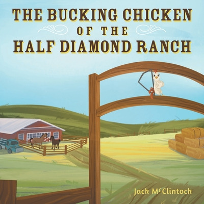 Libro The Bucking Chicken Of The Half Diamond Ranch - Mcc...