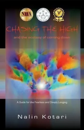 Chasing The High - And The Ecstasy Of Coming Down - Nalin...