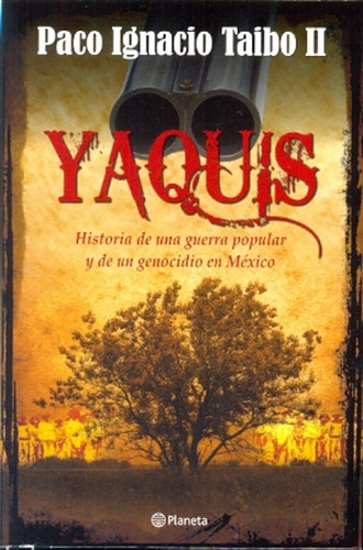 Yaquis - Paco Ignacio Taibo Ii