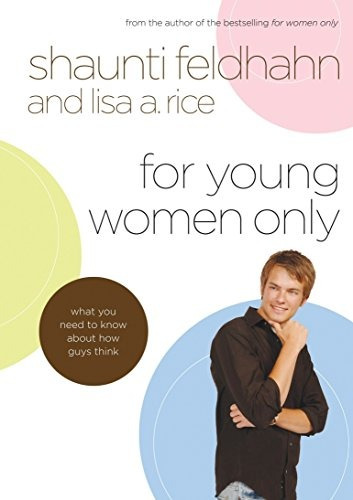 For Young Women Only What You Need To Know About How Guys Th