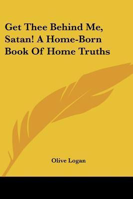 Libro Get Thee Behind Me, Satan! A Home-born Book Of Home...