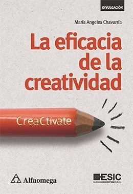 Libro Técnico Eficacia De La Creatividad Chavarría Alfaomega