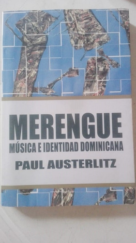 Merengue Música E Identidad Dominicana. Paul Austerlitz
