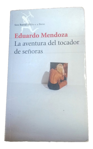 Libro La Aventura Del Tocador De Señoras - Eduardo Mendoza