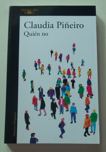 Quién No / Claudia Piñeiro / Ed. Alfaguara / Nuevo!