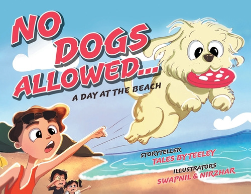 Libro No Dogs Allowed... A Day At The Beach - Teeley, Tales