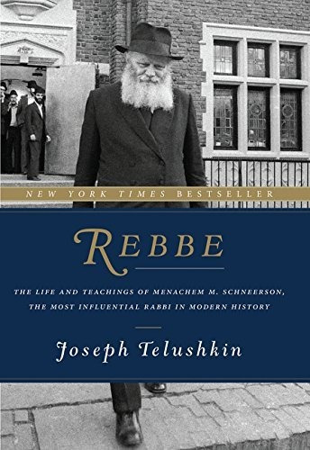 Rebbe The Life And Teachings Of Menachem M. Schneerson, The, De Telushkin, Joseph. Editorial Harper Wave, Tapa Dura En Inglés, 2014