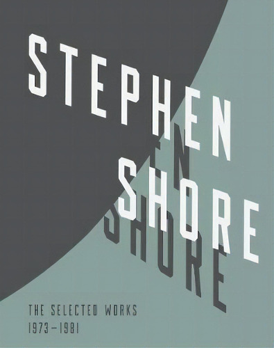 Stephen Shore : Selected Works, 1973-1981, De Stephen Shore. Editorial Aperture, Tapa Dura En Inglés