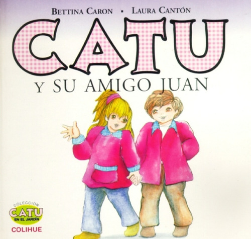 Catu Y Su Amigo Juan - Bettina Caron