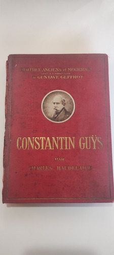 Charles Baudelaire, Constantine Guys, Ed 1925. Antigua Franc