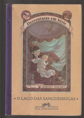 Desventuras Em Série, O Lago Das Sanguessugas, Volume 3, Editora Cia. Das Letras, Capa Mole Em Português, 2005