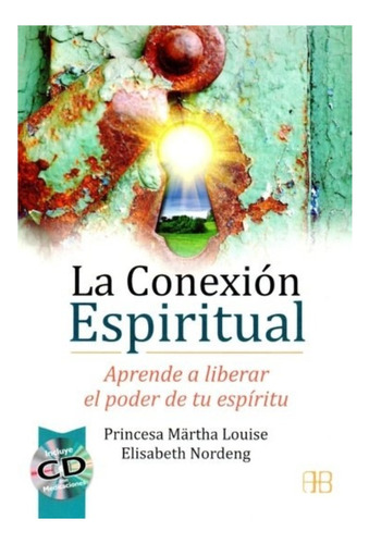 La Conexion Espiritual - Louise - Nordeng - Arkano Books