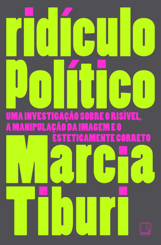 Ridículo Político: Ridículo Político, De Tiburi, Marcia. Editora Record, Capa Mole, Edição 1 Em Português