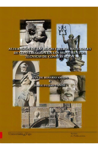 Alteración De Las Rocas Y Otros Materiales De Construcció, de Iván De Rosario Amado,  Jorge  Feijoo de. Serie 8481587203, vol. 1. Editorial ESPANA-SILU, tapa blanda, edición 2016 en español, 2016