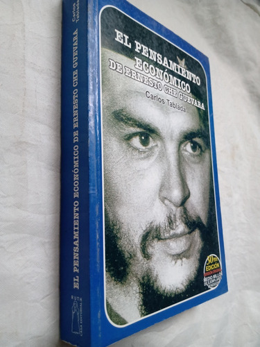 El Pensamiento Economico De Ernesto Che Guevara Tablada Carl