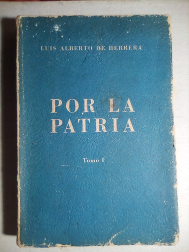 Luis Alberto De Herrera, Por La Patria Tomo 1 Año 1953