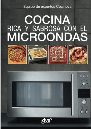 Cocina Rica Y Sabrosa Con El Microondas