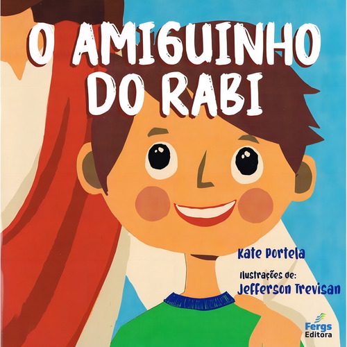 O Amiguinho do Rabi: Não Aplica, de : Kate Portela. Não aplica, vol. Não Aplica. Editorial FERGS, tapa mole, edición não aplica en português, 2022