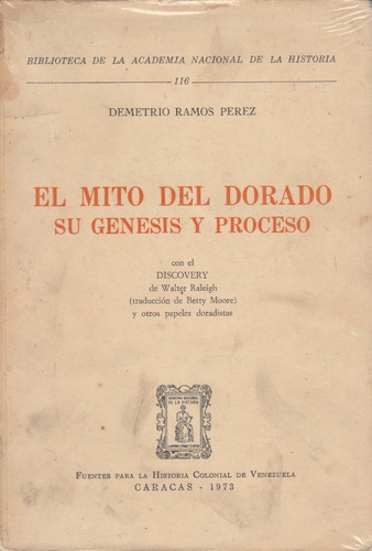 El Mito Del Dorado Su Genesis Y Su Proceso Demetrio Ramos Pe