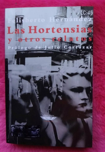 Las Hortensias Y Otros Relatos / Hernandez Prologo Cortazar