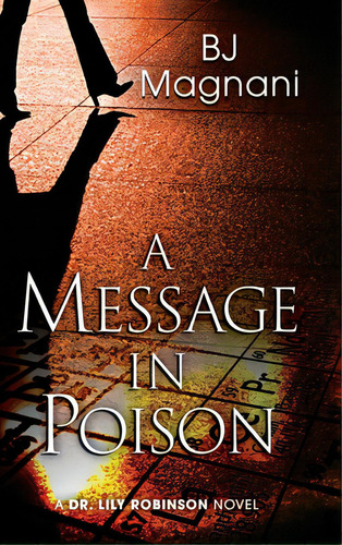 A Message In Poison: A Dr. Lily Robinson Novel, De Magnani, Bj. Editorial Encircle Pubn Llc, Tapa Dura En Inglés