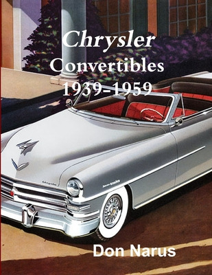 Libro Chrysler Convertibles 1939-1959 - Narus, Don