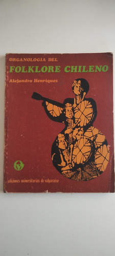 Organología Del Folklore Chileno. Alejandro Henríquez 