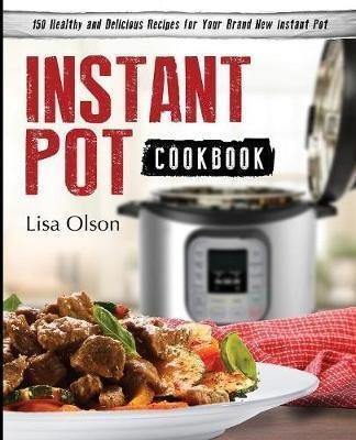 Instant Pot Cookbook - Lisa Olson (paperback)