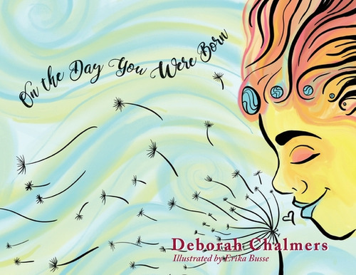 On The Day You Were Born, de Chalmers, Deborah. Editorial LIGHTNING SOURCE INC, tapa blanda en inglés