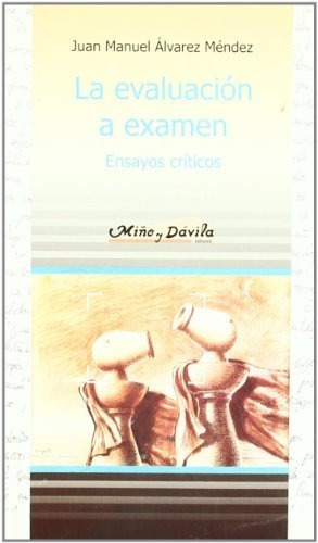 La Evaluacion A Examen - Juan Manuel Alvarez Mendez